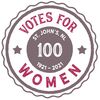 Votes for Women 100 - St. John's, NL - 1921-2021